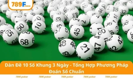 Dùng lô kép để tạo lập dàn đề 10 số nuôi khung 3 ngày