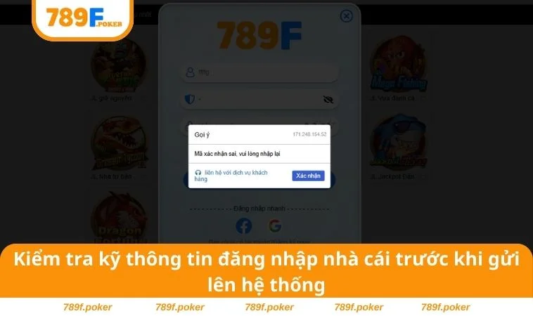 Đăng Nhập 789F 2 Kiểm tra kỹ thông tin đăng nhập nhà cái trước khi gửi lên hệ thống