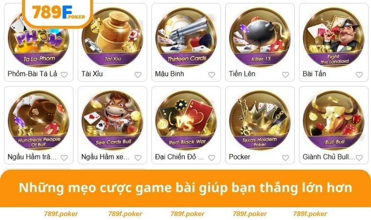 Game Bài 789F 3 Những mẹo cược game bài giúp bạn thắng lớn hơn