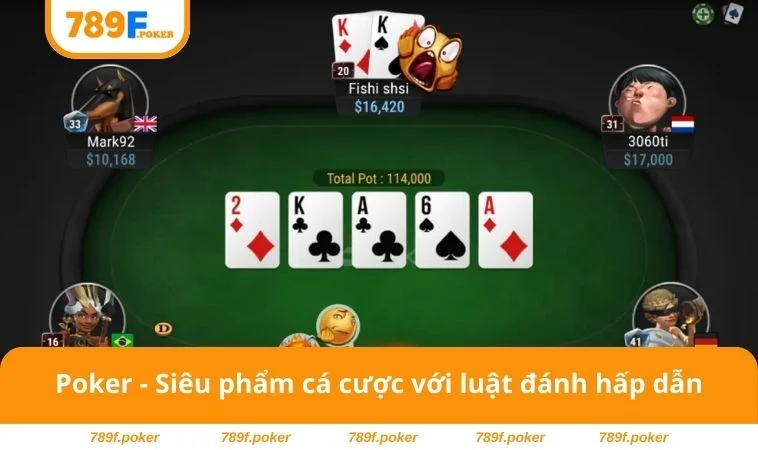 Game Bài 789F 2 Poker - Siêu phẩm cá cược với luật đánh hấp dẫn