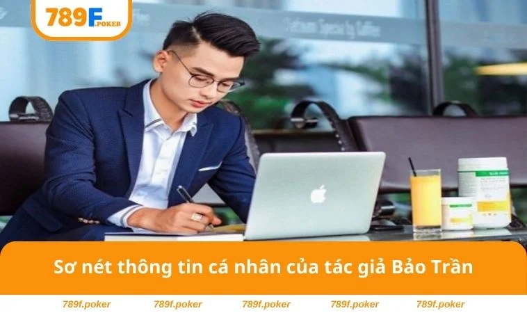 Sơ nét thông tin cá nhân của tác giả Bảo Trần