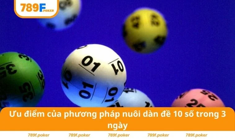 Dàn Đề 10 Số Khung 3 Ngày - Hướng Dẫn Nuôi Lô Chuẩn 2 Ưu điểm của phương pháp nuôi dàn đề 10 số trong 3 ngày